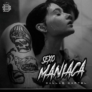 Sexo Maniaca by Callao Cartel, El Kasike, Bloodnigga twz, Bobby el Famosito