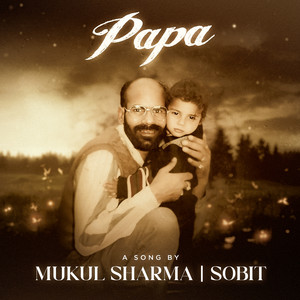 PAPA by Mukul Sharma, Sobit
