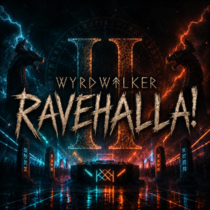 RAVEHALLA! by WYRDWALKER, FREYVRA