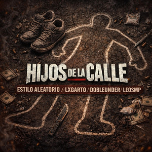 HIJOS DE LA CALLE by Lxgarto, Estilo Aleatorio, Dobleunder, Leo Smp