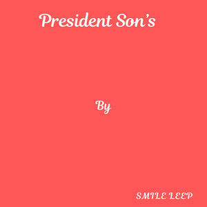 President Son by Smile Leep