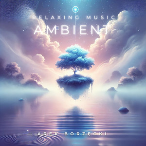 Relaxing Ambient Music
