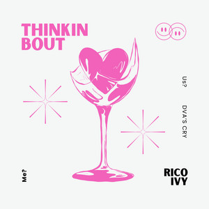 Thinkin Bout by Rico Ivy