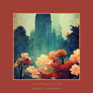 Starting Fresh by Sigrid Norrman