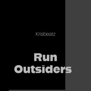 Run Outsiders by Krisbeatz