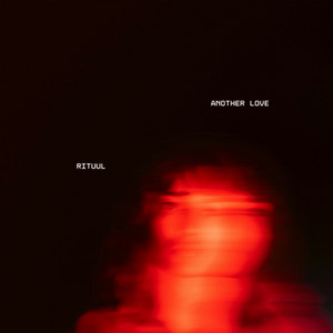 Another Love by RITUUL