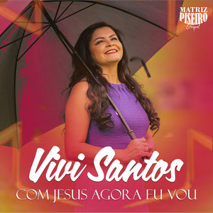 Com Jesus Agora Eu Vou