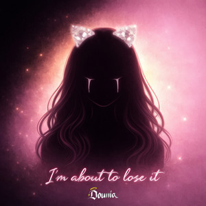 I'm About To Lose It