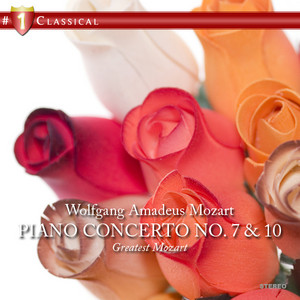 Mozart: Piano Concerto No. 7 & 10 - Album by Wolfgang Amadeus