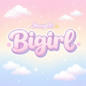 BIGIRL by Jhosy00