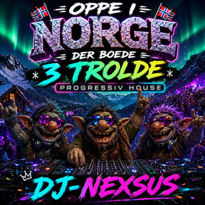 Oppe i Norge der boede 3 trolde - Progressiv house by DJ-NEXSUS