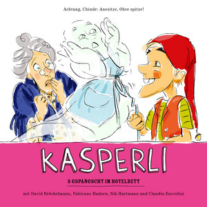 Teil 8 - S Gschpängscht im Hotelbett by Kasperli, Nik Hartmann, David Bröckelmann, Fabienne Hadorn, Claudio Zuccolini