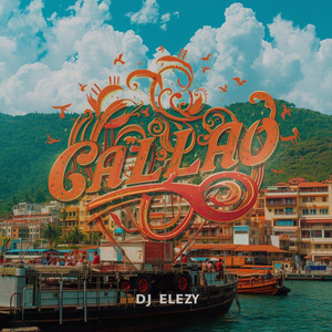 Callao by DJ ELEZY