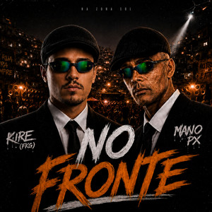 NO FRONTE by Kire FKG, Mano PX