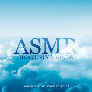 ASMR Heavenly Sounds: Loopable Cosmic Noise, Volume 2, Sleep Vibrations & Night Sounds, Headache Relief, Zen Frequency Ambience album