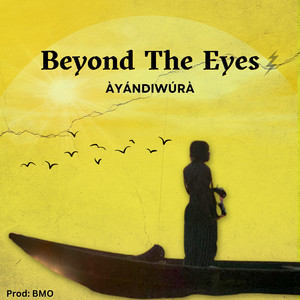 ÀYÁNDIWÚRÀ - Beyond the Eyes