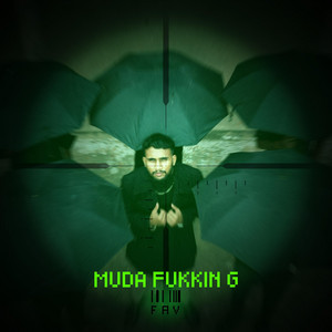 MUDA FUKKIN G