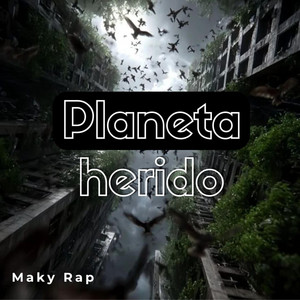 Planeta herido by Maky Rap