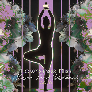 Closer Than Distance - Calm by Lawrence Bliss