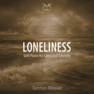 Loneliness - Soft Piano for Calm and Serenety