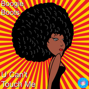 U Can't Touch Me - 2020 Rework by Boogie Boots