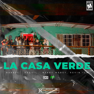 CASA VERDE by BARBEL, Kevin Ice, Haquil, Nerry Money