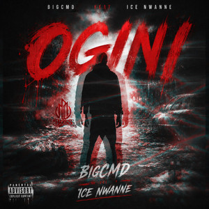 OGINI by BigCMD, Ice Nwanne