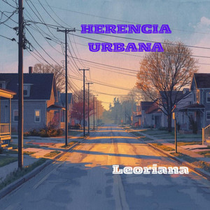 HERENCIA URBANA by Leoriana