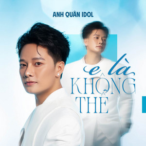 Anh Quân Idol & Hương Ly - E Không Không Thể