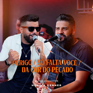 Perigo / Só Falta Você / Da cor do Pecado
