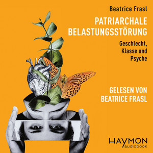 Patriarchale Belastungsstörung (Geschlecht, Klasse und Psyche)