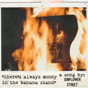 Sunflower Street - There's Always Money in the Banana Stand