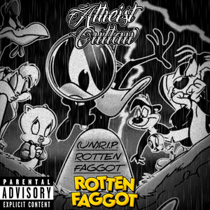 Atheist Outlaw - Rotten F****t (Rotten Diss) [Freestyle]