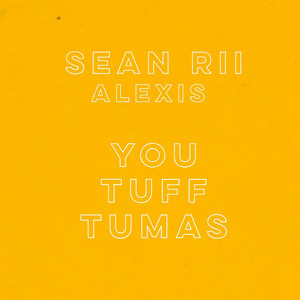 Sean Rii - You Tuff Tumas (feat. Alexis)