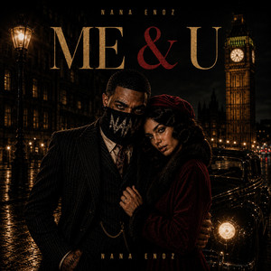 Me & U by Nana Endz