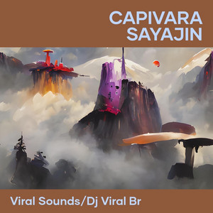 Viral Sounds & DJ Viral BR - Sayajin Capivara