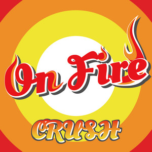 On Fire by CRUSH