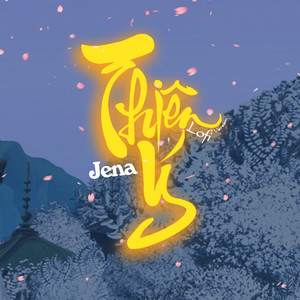 Jena - Thiên Ý (Lofi Version)