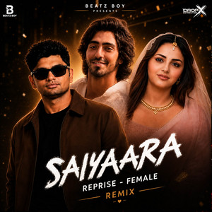 Saiyaara Reprise - Female - Remix by Beatz Boy