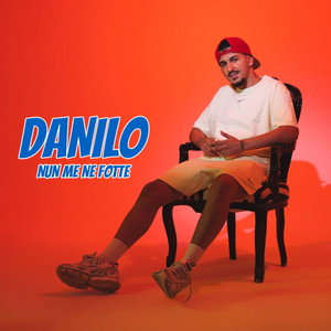 Nun me ne fotte by Danilo