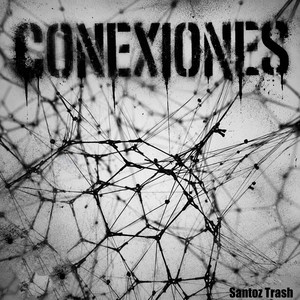 Conexiones by Santoz Trash