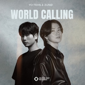 World Calling by YO-TKHS, ZUNØ
