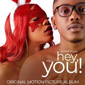 HEY YOU (Original Motion Picture Album) - Album by ANTHILL MUSIC