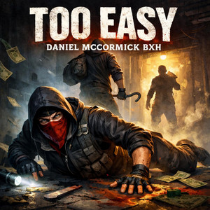 Too Easy by Daniel McCormick BXH
