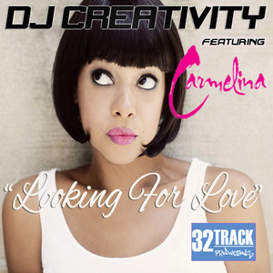 DJ Creativity - Looking for Love (feat. Carmelina)