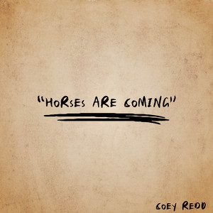 Horses Are Coming by Coey Redd