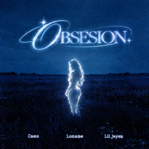 Obsesión by Loname, Caes, Lil JeyEm