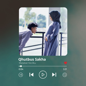 Qhutbus Sakha - Malaikat Kecilku