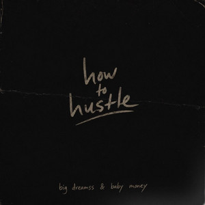 How To Hustle by Big Dreamss, Baby Money