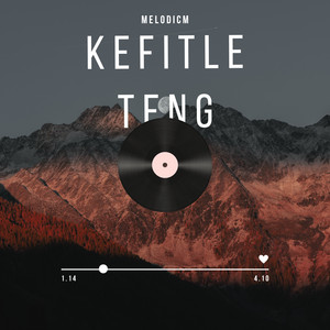 Kefitle Teng by Melodic M